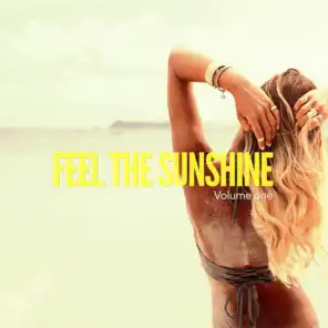 Feel The Sunshine, Vol. 1 (Balearic Chill & Beach House Tunes)