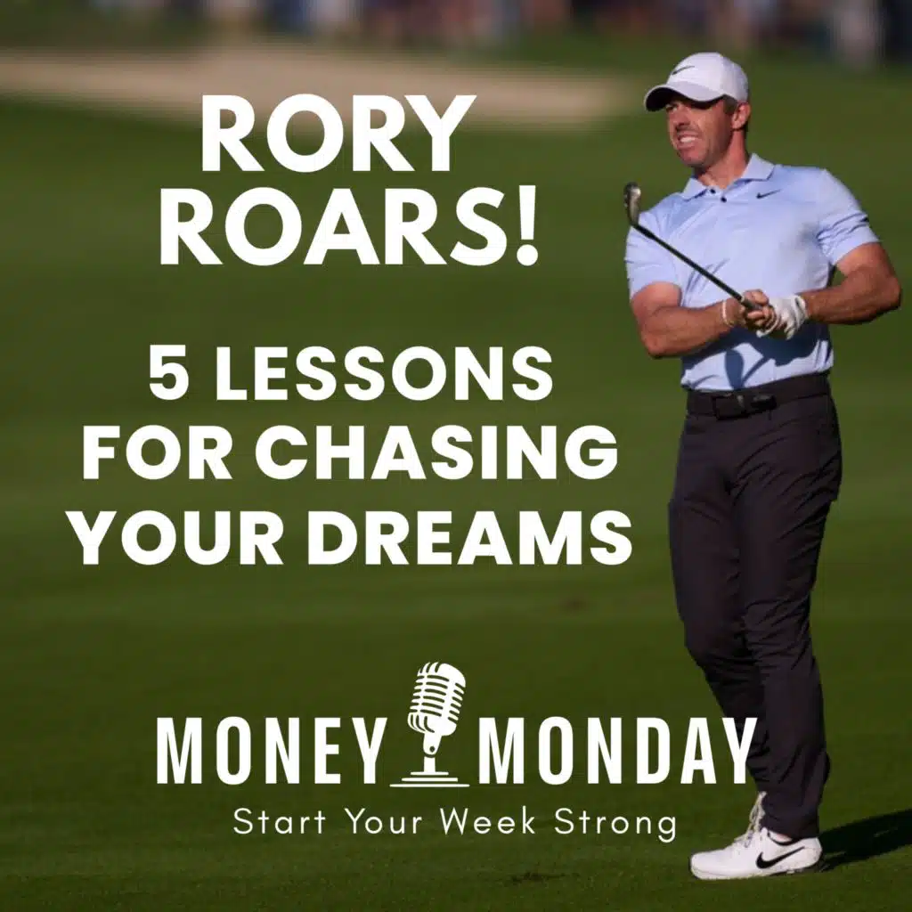 5 Lessons From Rory McIlroy’s Win at the Masters (Money Monday)