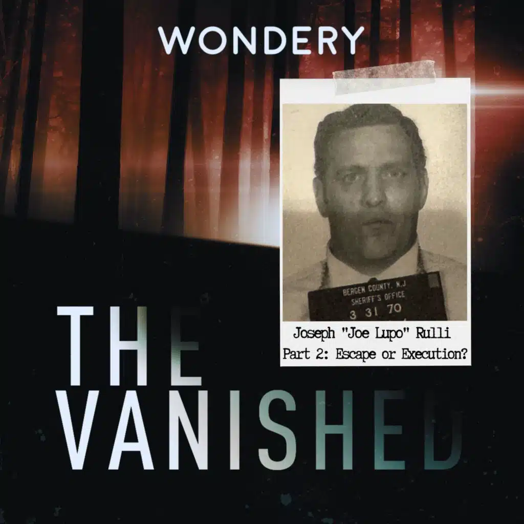 Joseph "Joe Lupo" Rulli Part 2: Escape or Execution?