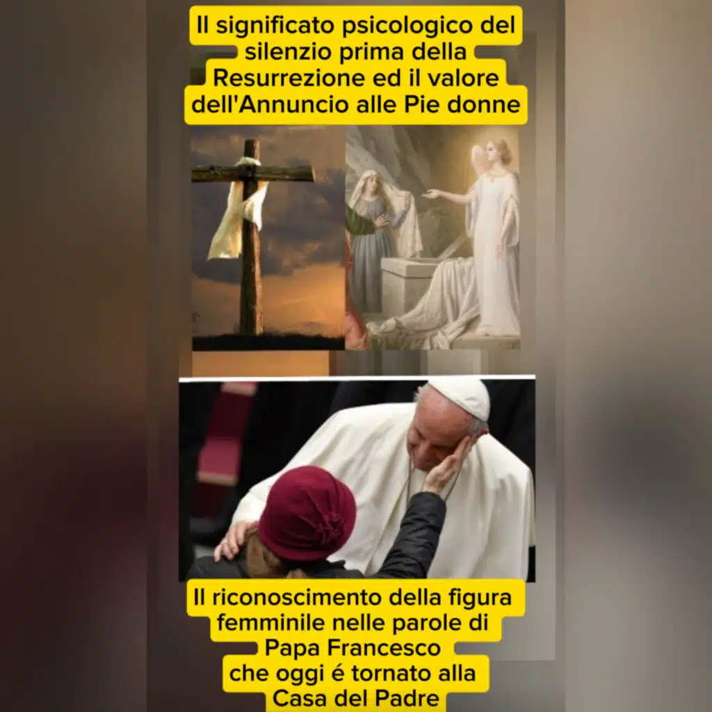 Il significato del silenzio prima della Resurrezione e dell'Annuncio alle Pie donne: il riconoscimento del femminile nelle parole di Papa Francesco