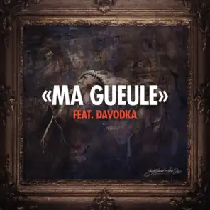 Ma gueule (ft. Davodka)