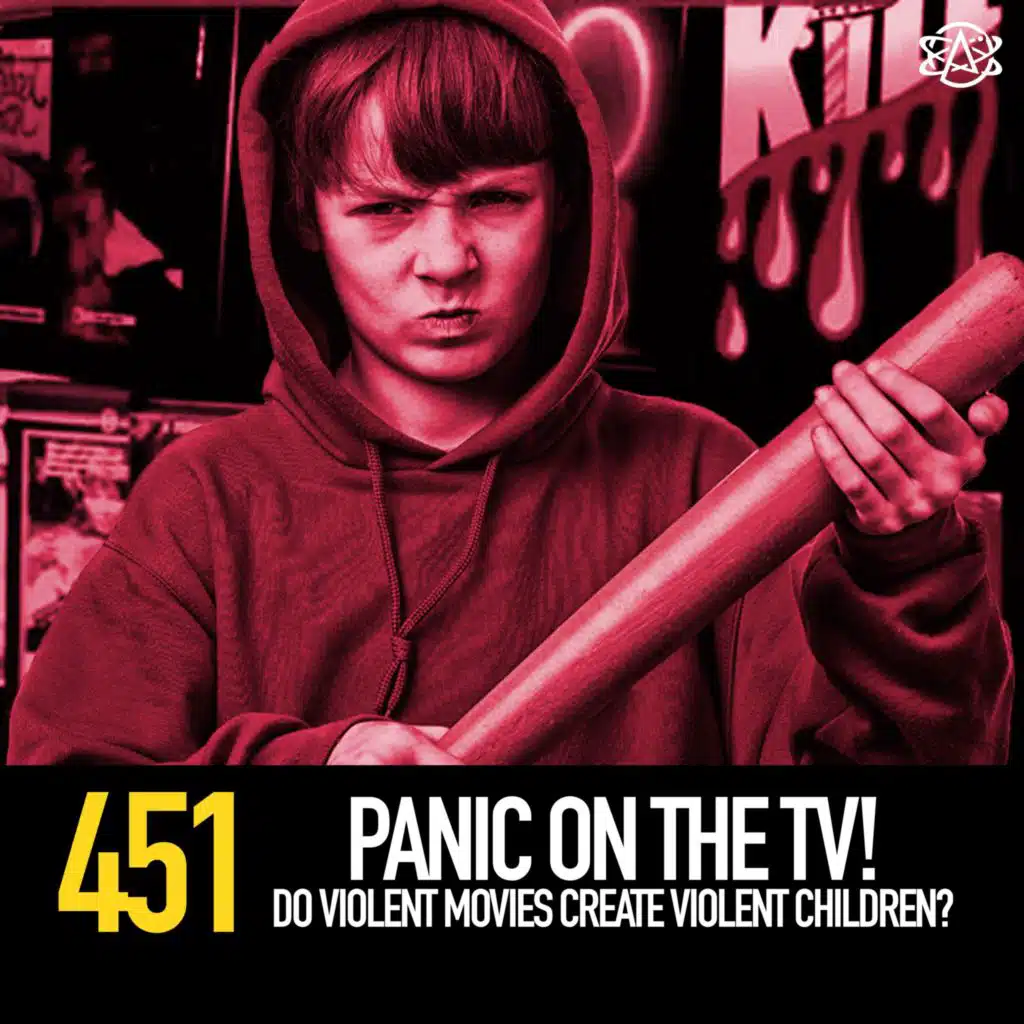 451 - Panic on the TV! Do Violent Movies Create Violent Children?