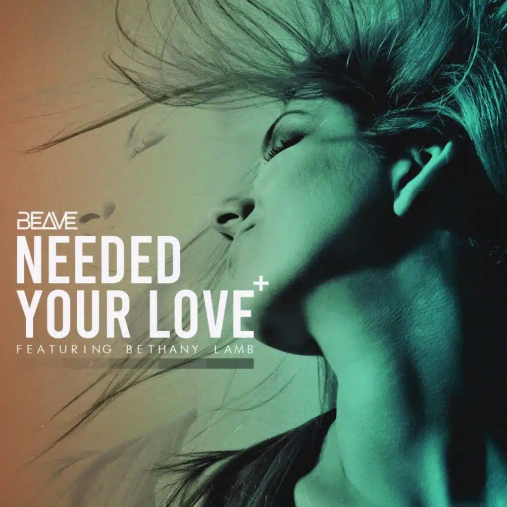 Needed Your Love (Extended Mix) [feat. Bethany Lamb]