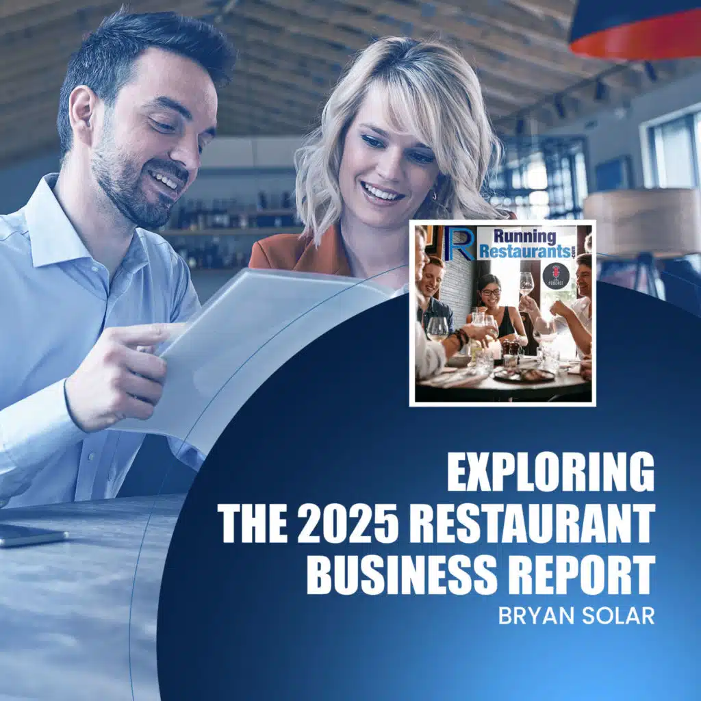 Exploring The 2025 Restaurant Business Report with Bryan Solar (Ep 244)