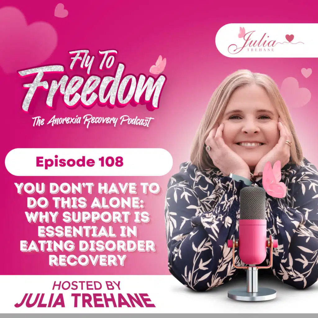 Episode 108: You Don’t Have to Do This Alone: Why Support Is Essential in Eating Disorder Recovery