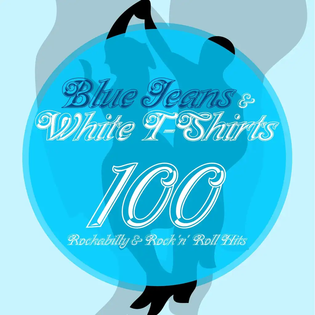 Blue Jeans & White T-Shirts (100 Rockabilly & Rock ´n´Roll Hits)