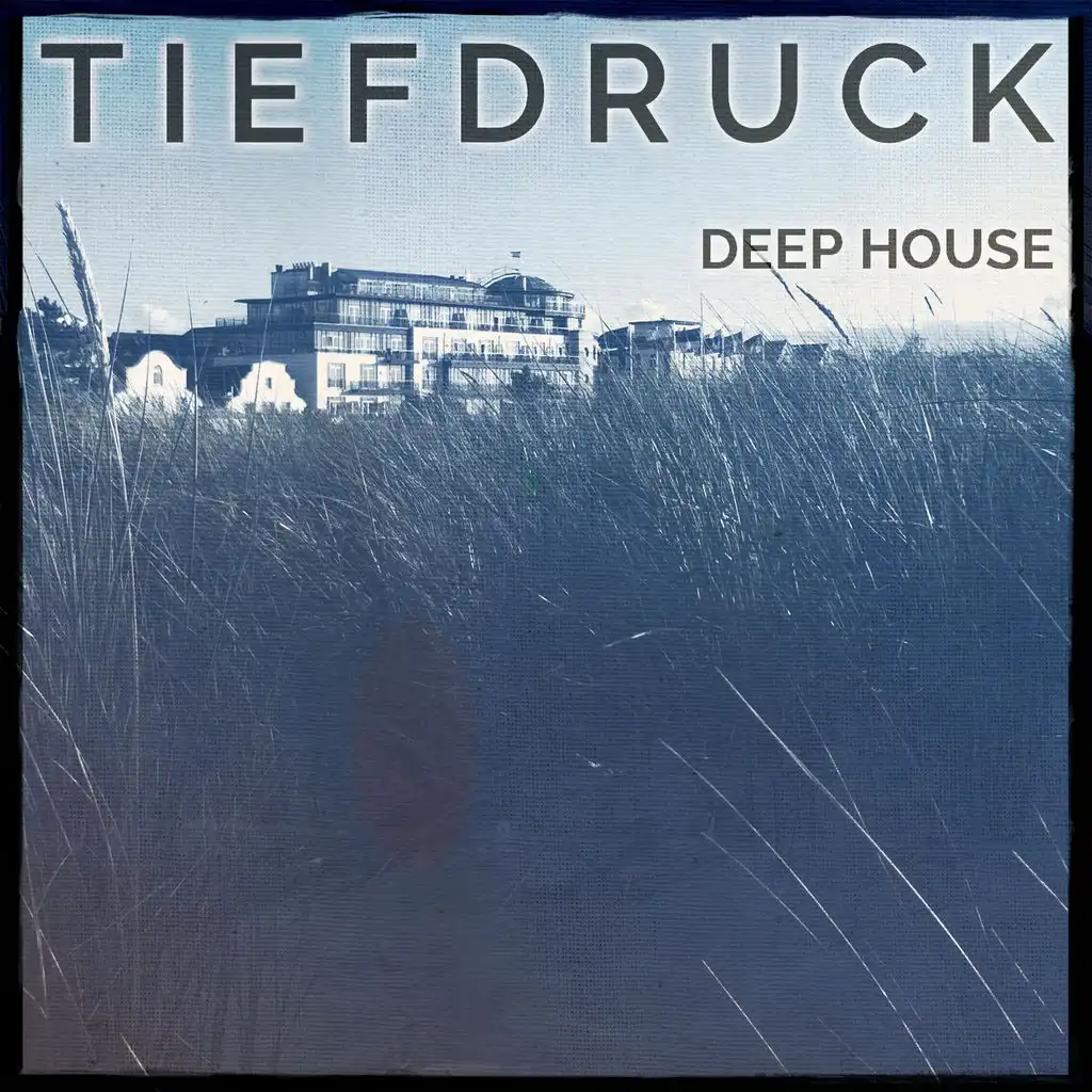 Tiefdruck - Deep House, Vol. 1 (New Generation Dance Music)
