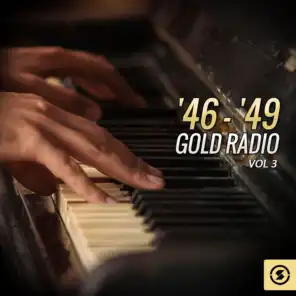 '46 - '49 Gold Radio, Vol. 3