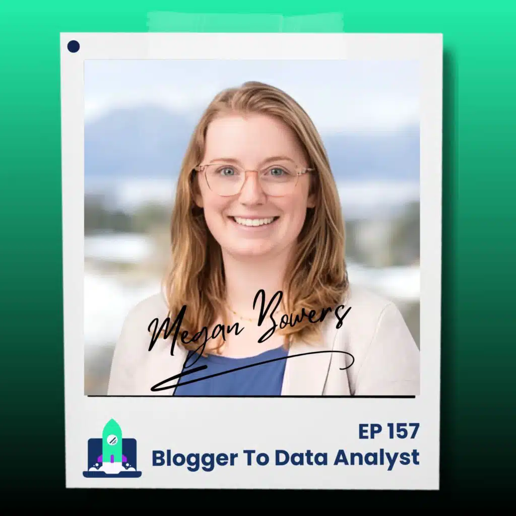 157: How She Became a Data Analyst Through Blogging (Megan Bowers)