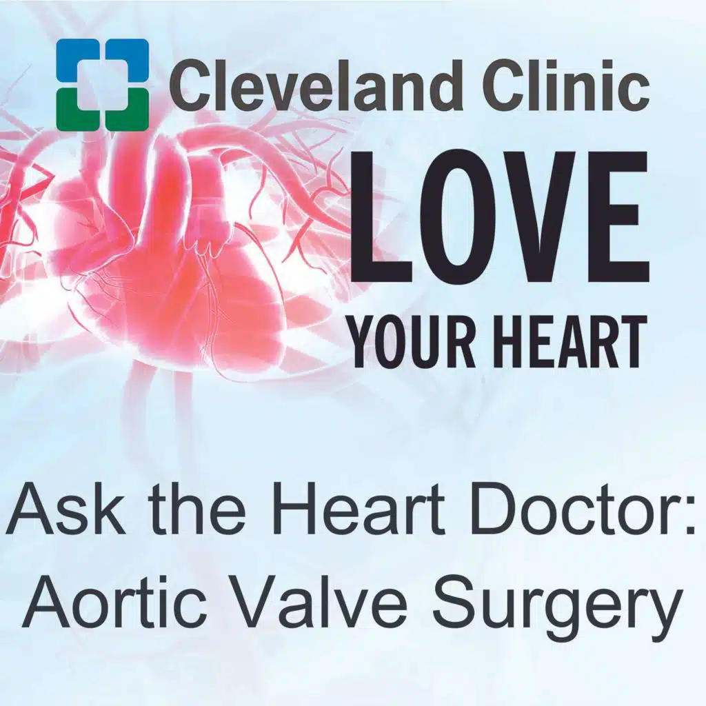 Ask the Heart Doctor: Aortic Valve Surgery