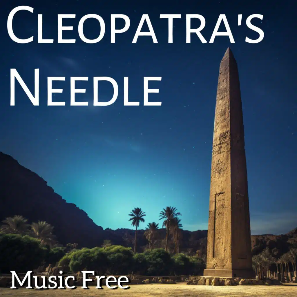 Cleopatra's Needles - Music Free