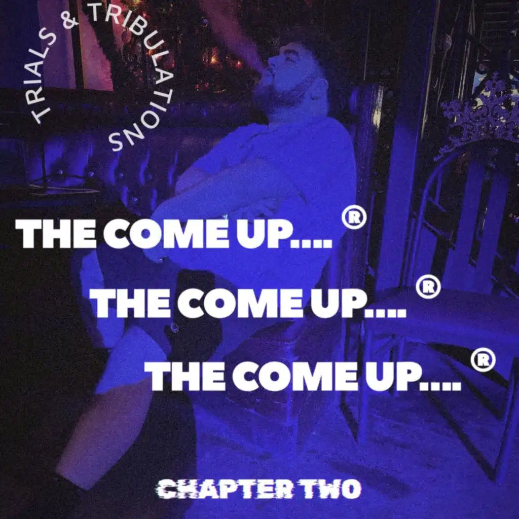 Trials And Tribulations Chapter 2: The Come Up