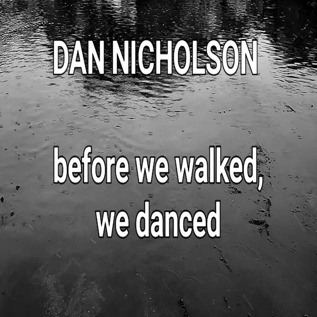 Before We Walked We Danced