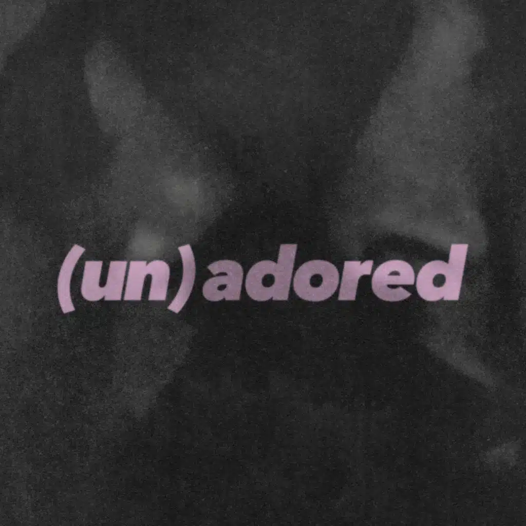 (un)adored