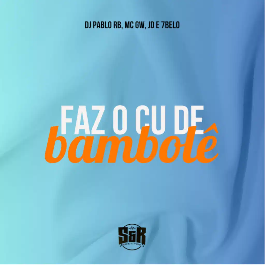Faz o Cu de Bambolê (feat. MC 7 Belo)