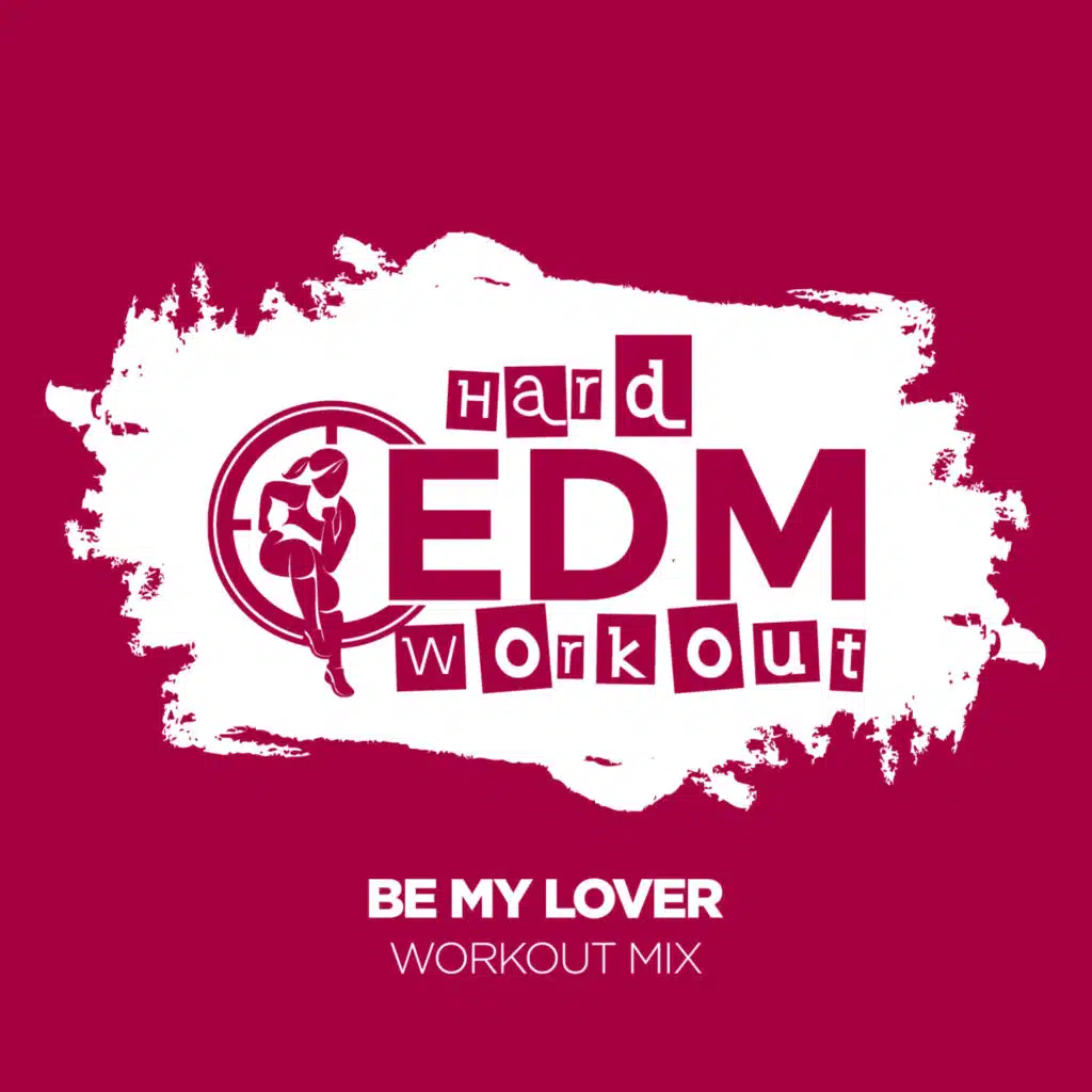 Be My Lover (Workout Mix 140 bpm)