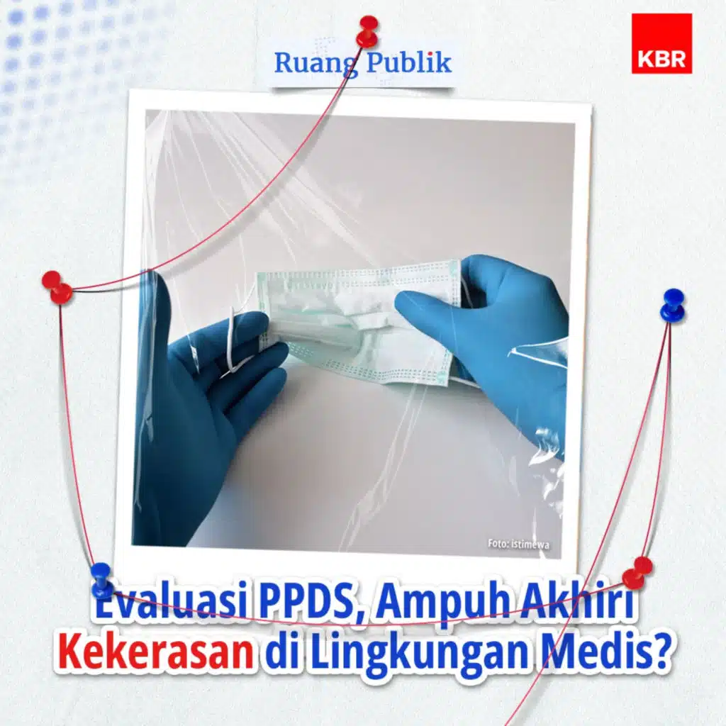 Evaluasi PPDS, Ampuh Akhiri Kekerasan di Lingkungan Medis?