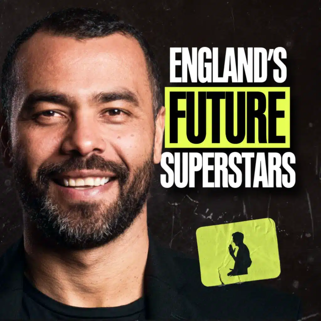 EP. 313 | Ashley Cole’s INSIDE Analysis: “He’s Got EVERYTHING to Succeed” - England’s Future Superstars?