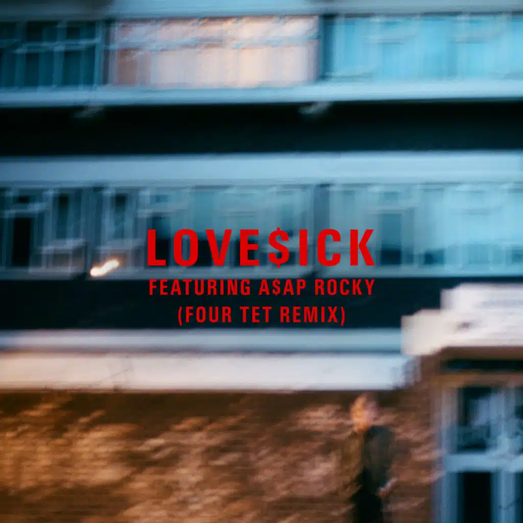Love$ick (Four Tet Remix) [feat. A$AP Rocky]