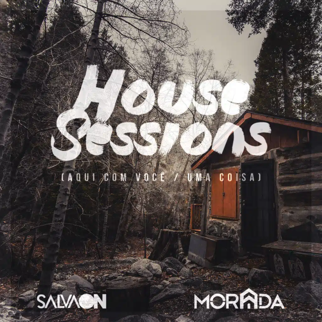 Aqui Com Você / Uma Coisa (House Sessions)
