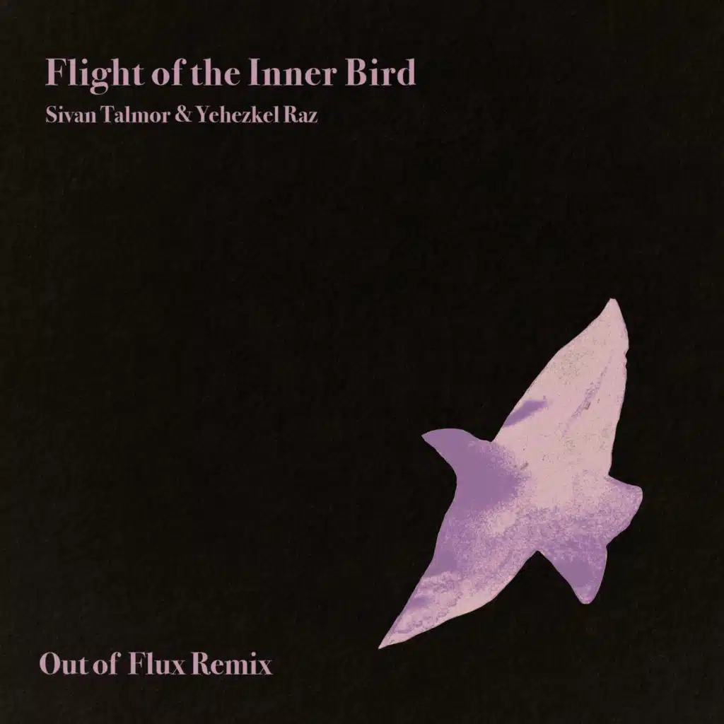 Flight of the Inner Bird - Out of Flux Remix (feat. Sivan Talmor)