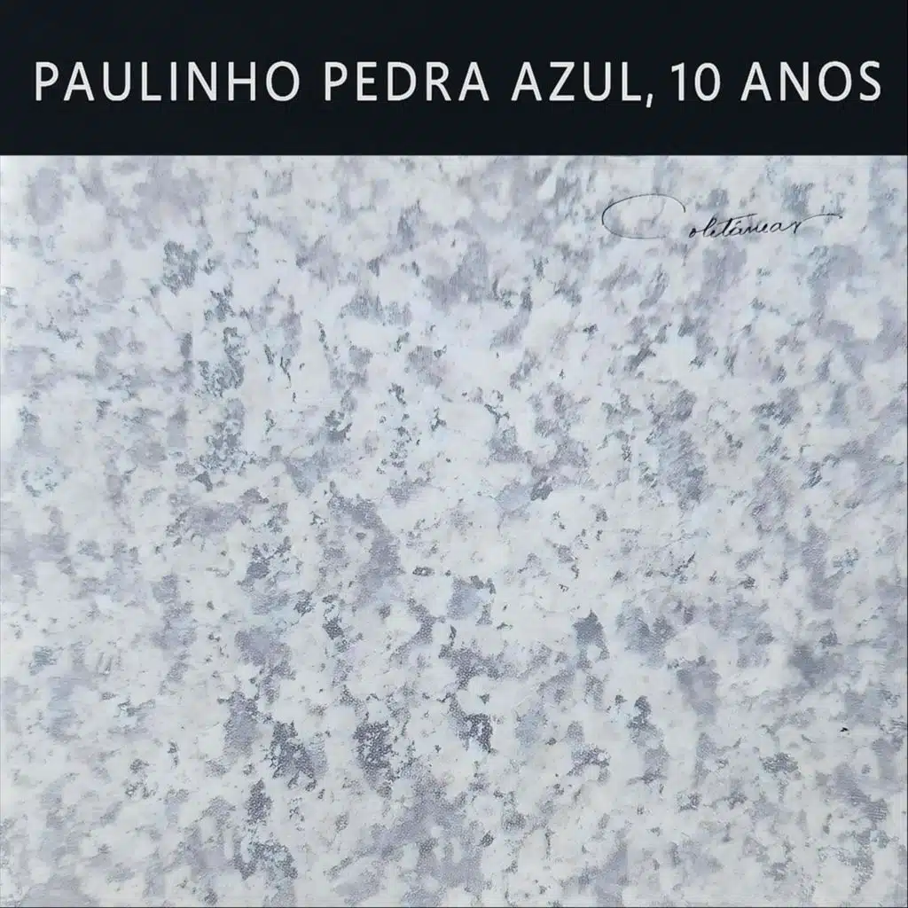 Paulinho Pedra Azul, 10 Anos