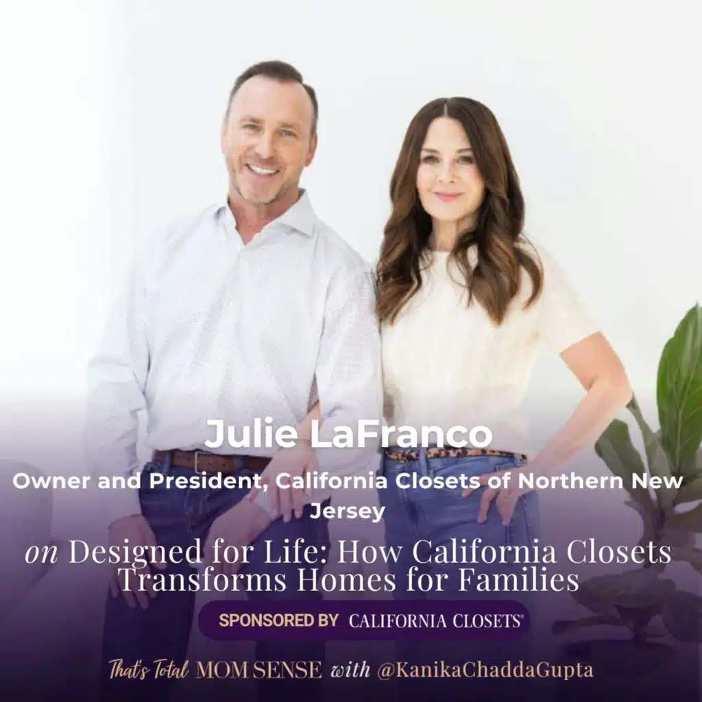 JULIE & BOB LAFRANCO: Designed for Life: How California Closets Transforms Homes for Families