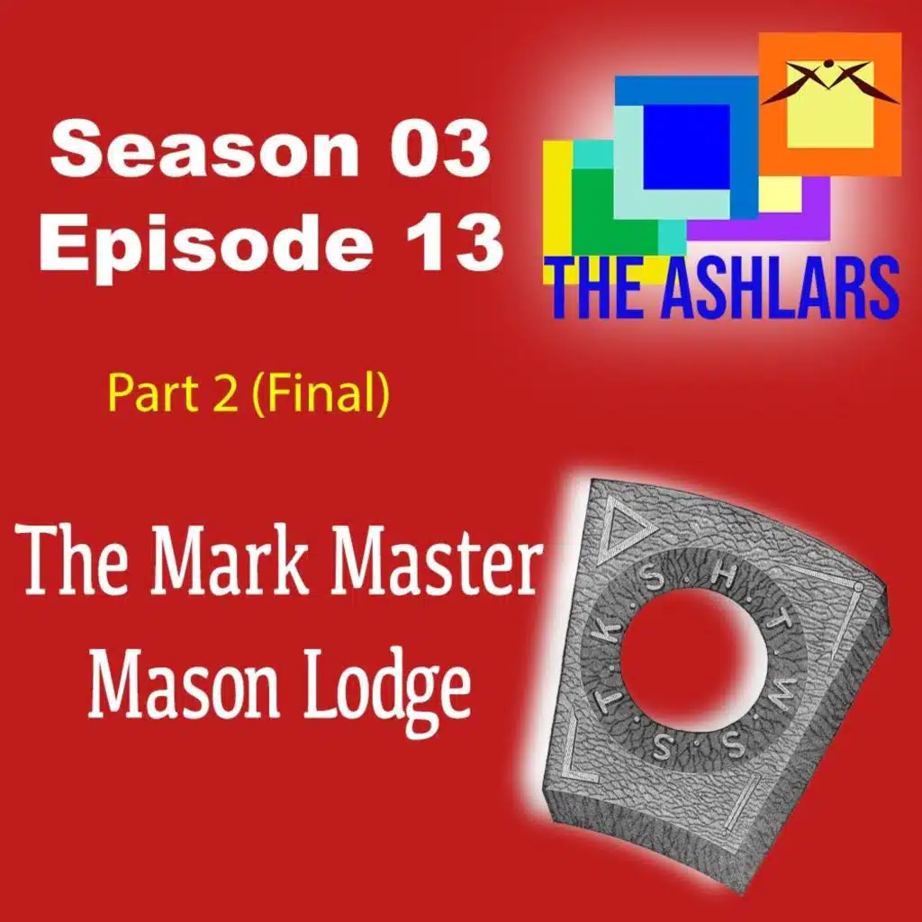 S03E13 | Part 2 (Final) | The Mark Master Mason Lodge | The Ashlars |