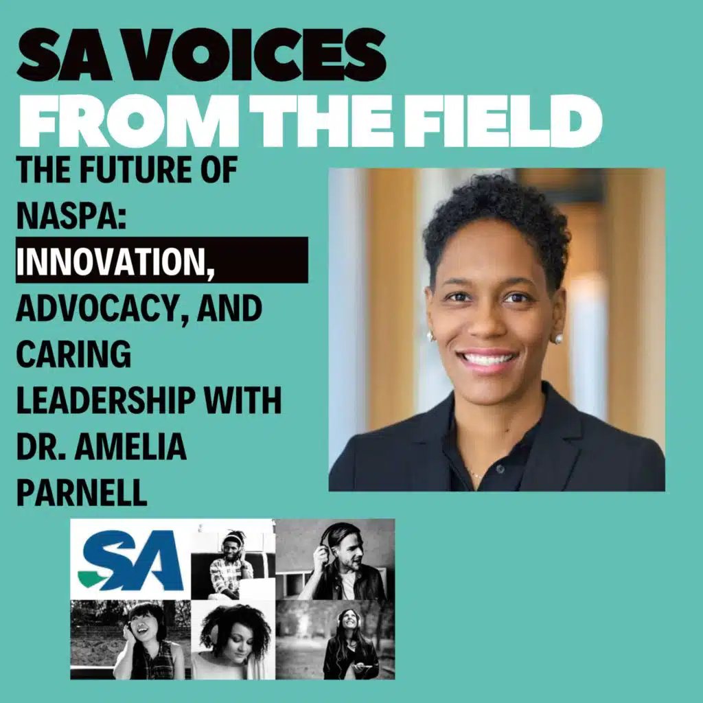 The Future of NASPA: Innovation, Advocacy, and Caring Leadership with Dr. Amelia Parnell