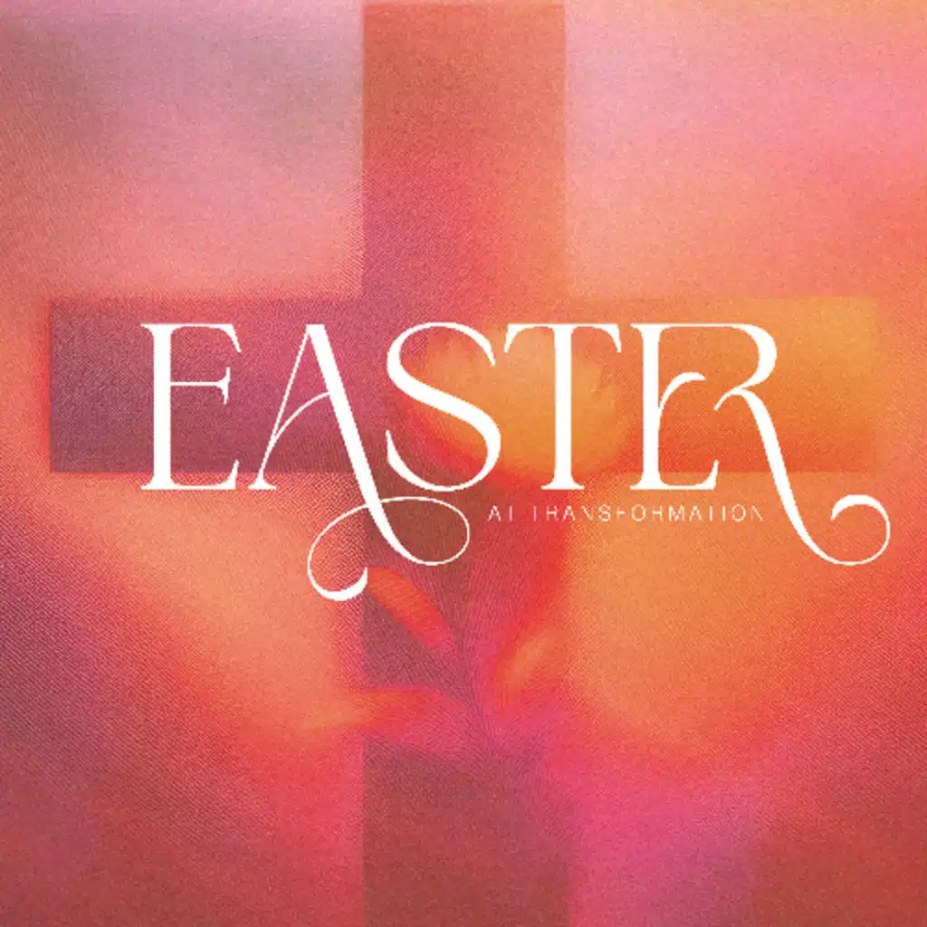 Easter at Transformation 2025