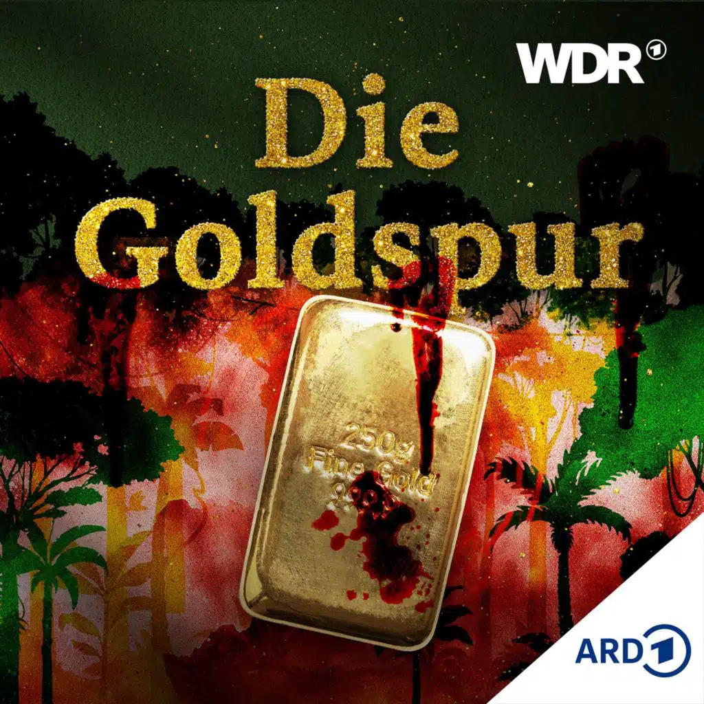 Podcast-Empfehlung: Die Goldspur – Über die dunkle Welt des Goldhandels