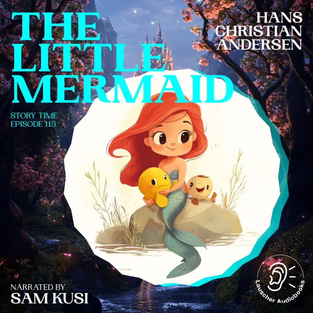 Chapter 10 - The Little Mermaid (Story Time, Episode 115)