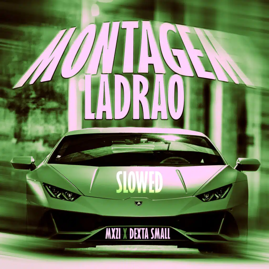 Montagem Ladrao Slowed (feat. MXZI)