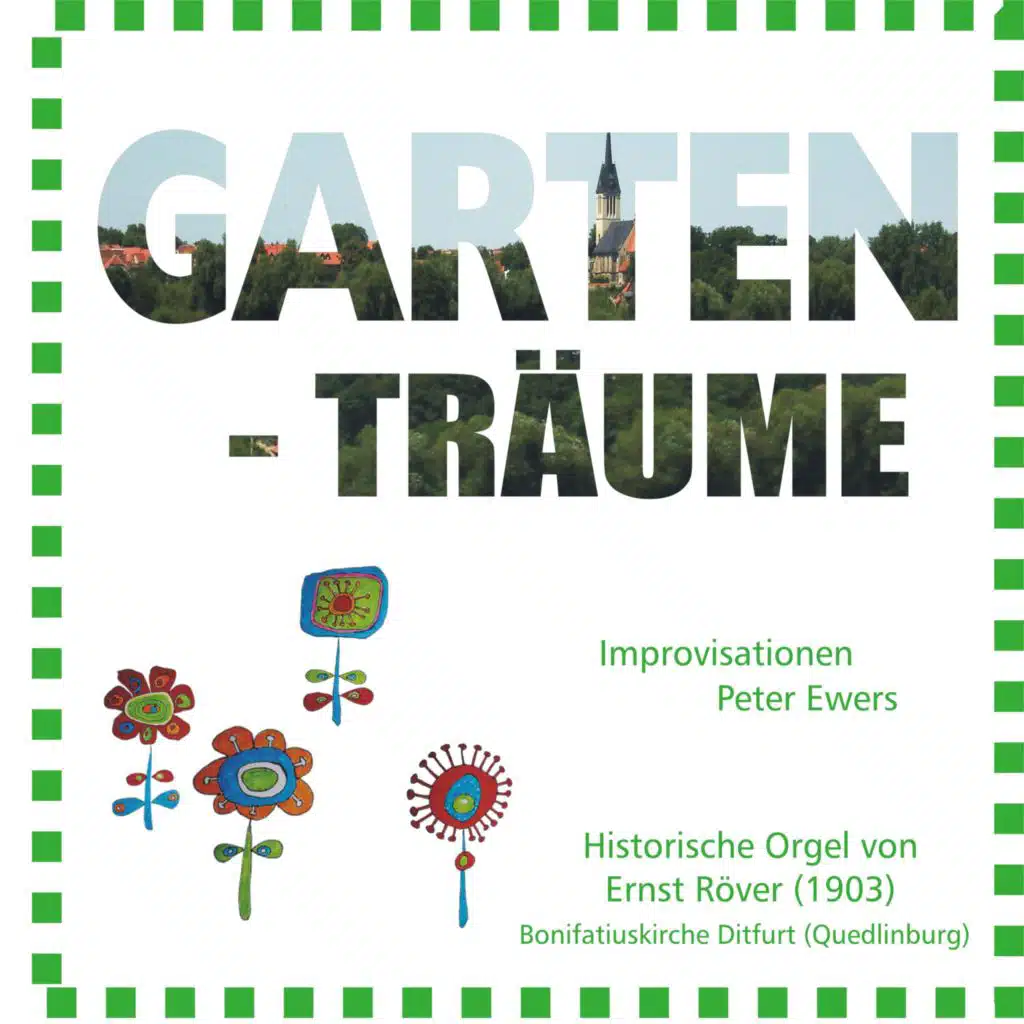 Gartenträume Peter Ewers spielt Improvisationen an der historischen Ernst-Röver-Orgel in Ditfurt bei Quedlinburg