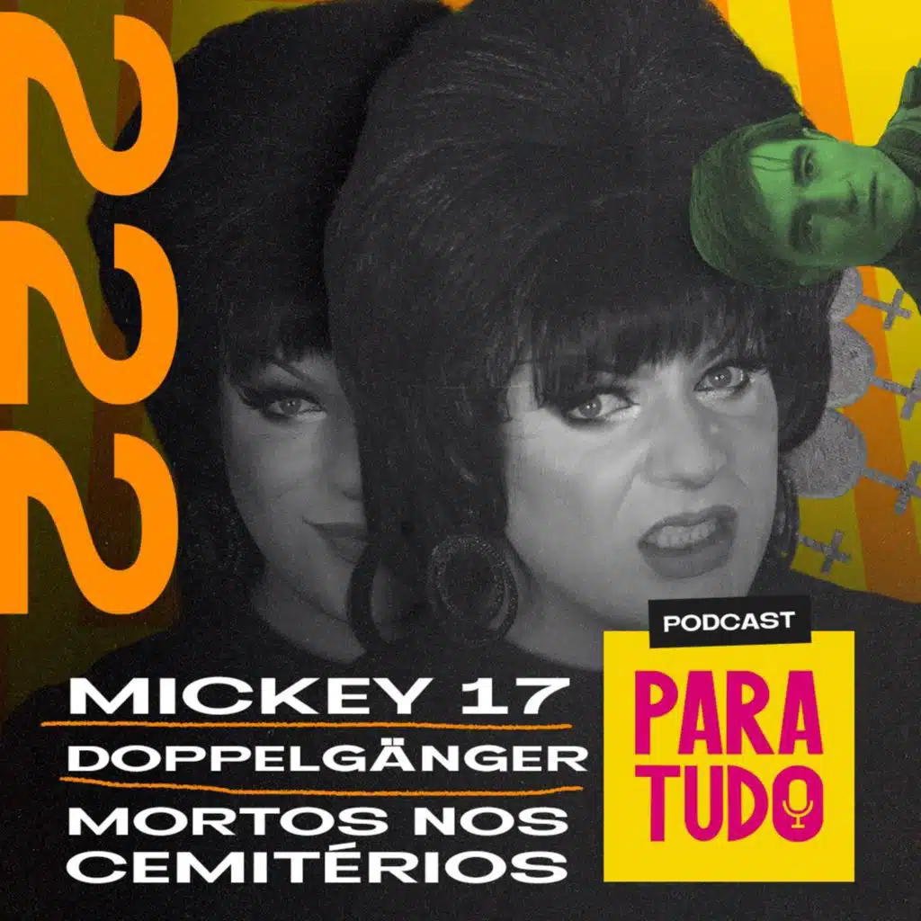 #222 - Mickey 17, duplicatas e mortos nos cemitérios