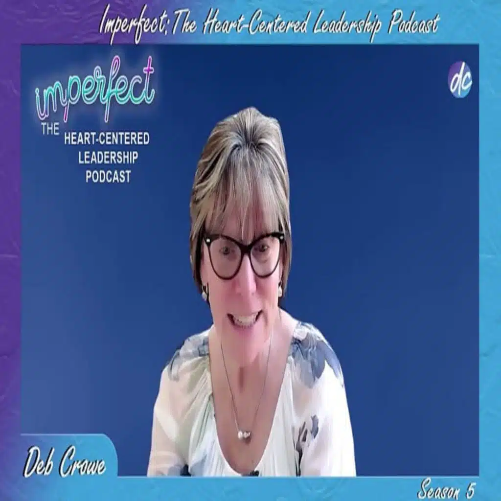 Episode 320: The Power of the Pause: Emotional Intelligence in Action with Deborah Crowe