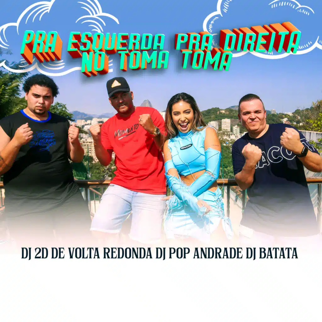 Pra Esquerda pra Direita no Toma Toma