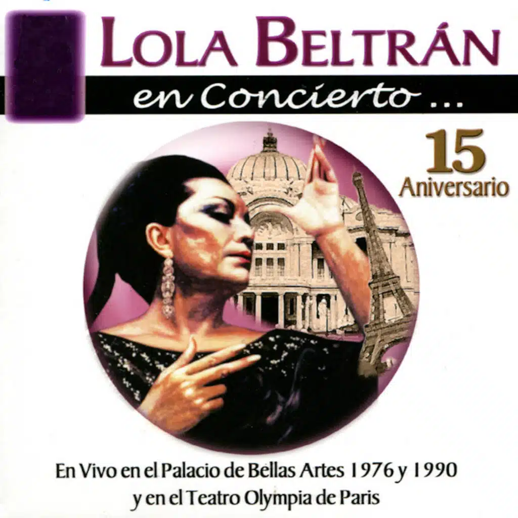 Lola Beltrán en Concierto: 15 Aniversario, en Vivo en el Palacio de Bellas Artes 1976 y en el Teatro Olympia de Paris