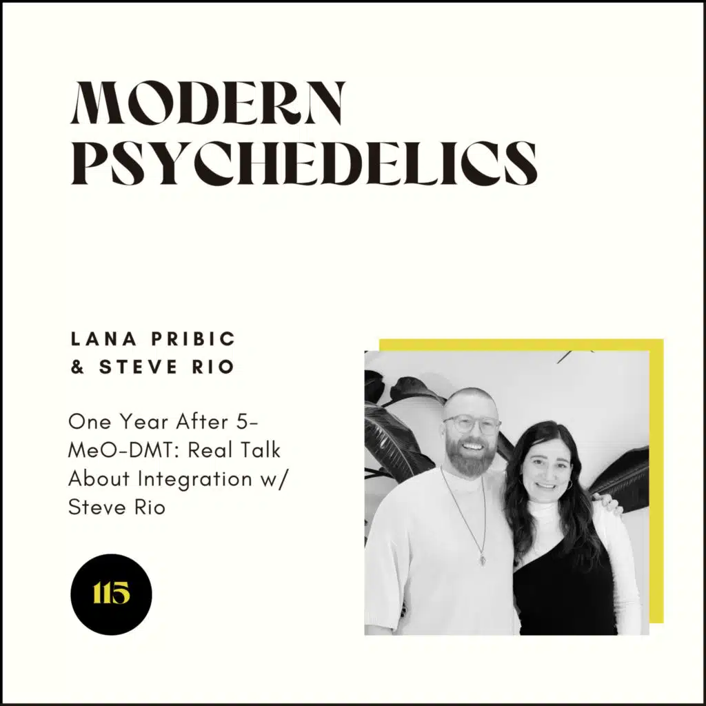 115 | One Year After 5-MeO-DMT: Real Talk About Integration w/ Steve Rio (Enfold)