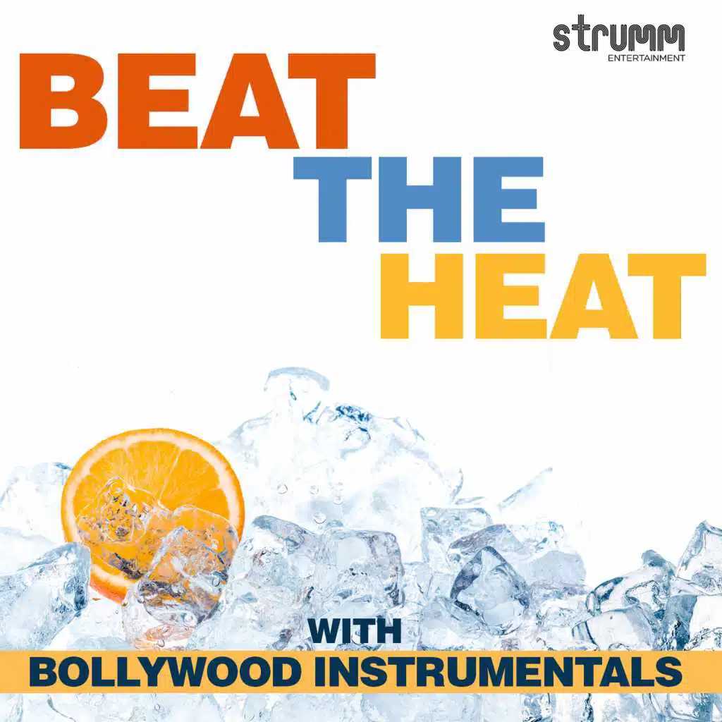 Beat the Heat with Bollywood Instrumentals