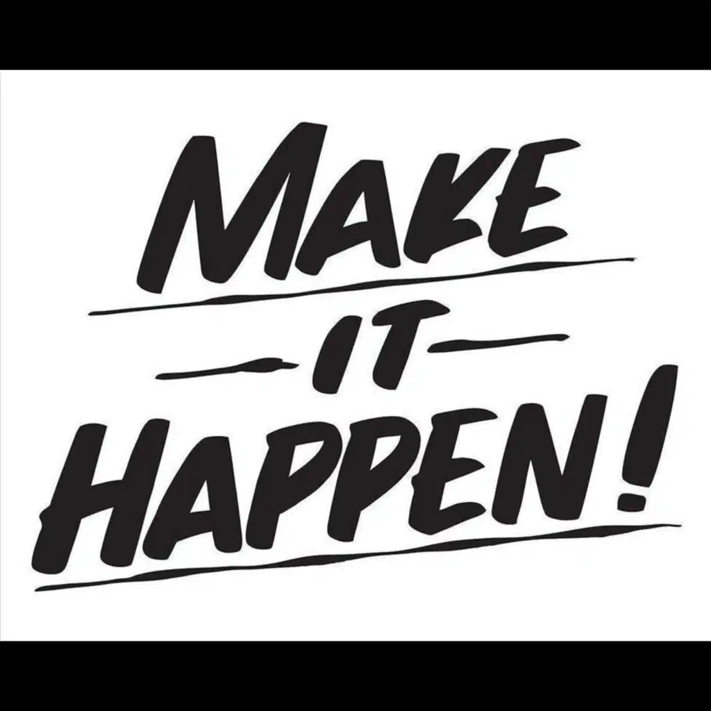Make It Happen