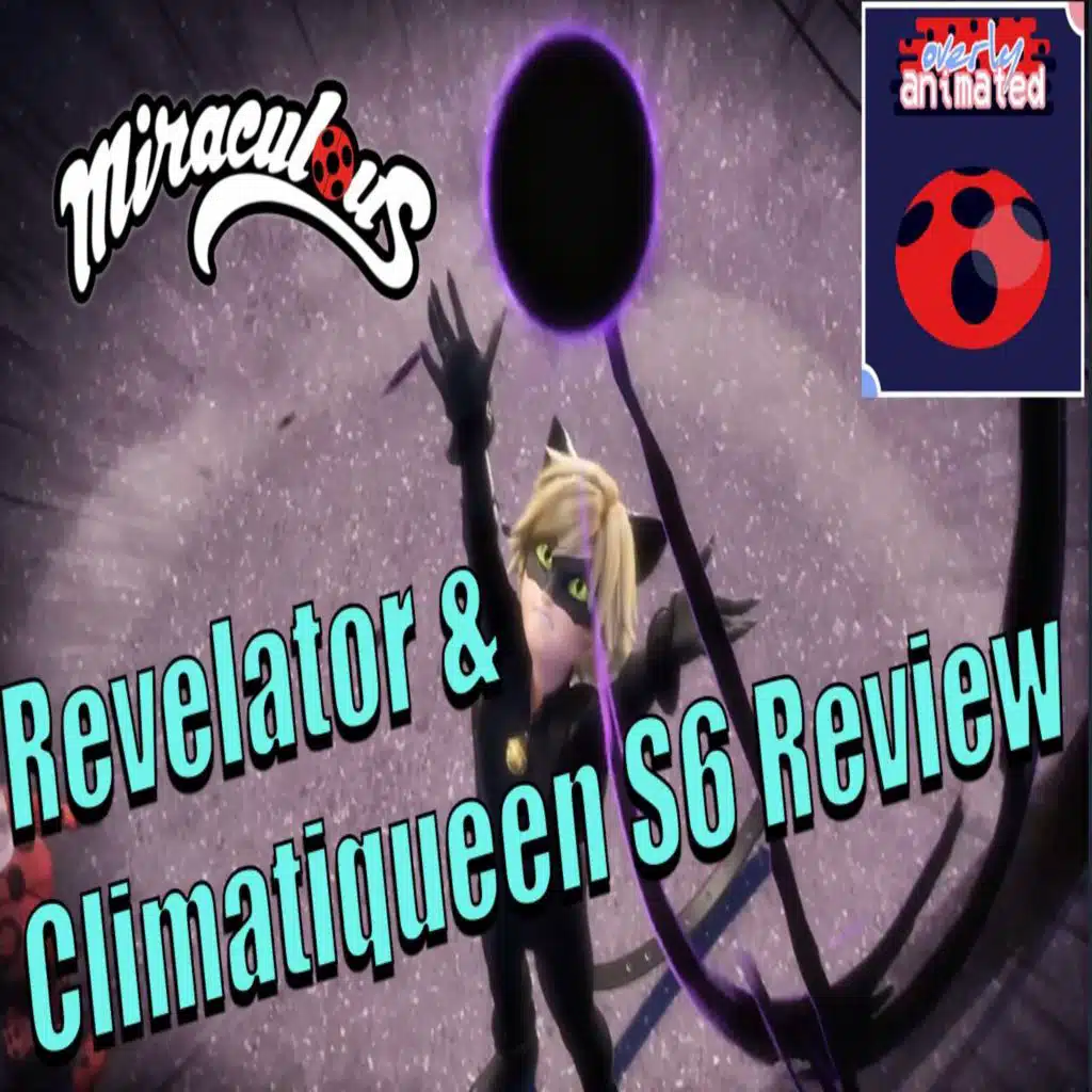 “Revelator” & “Climatiqueen” Review – Miraculous Ladybug Season 6