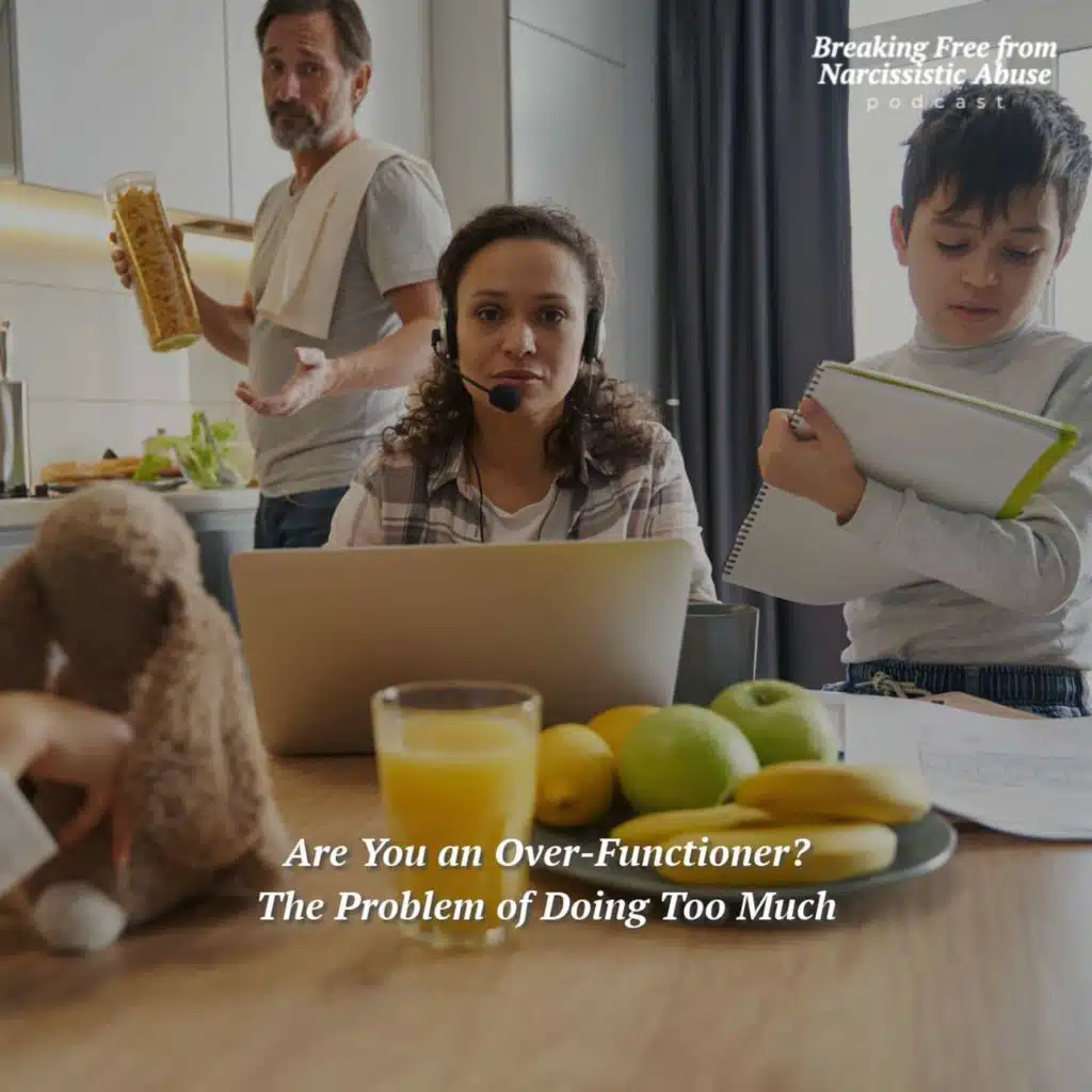 Are You an Over-Functioner? The Problem of Doing Too Much