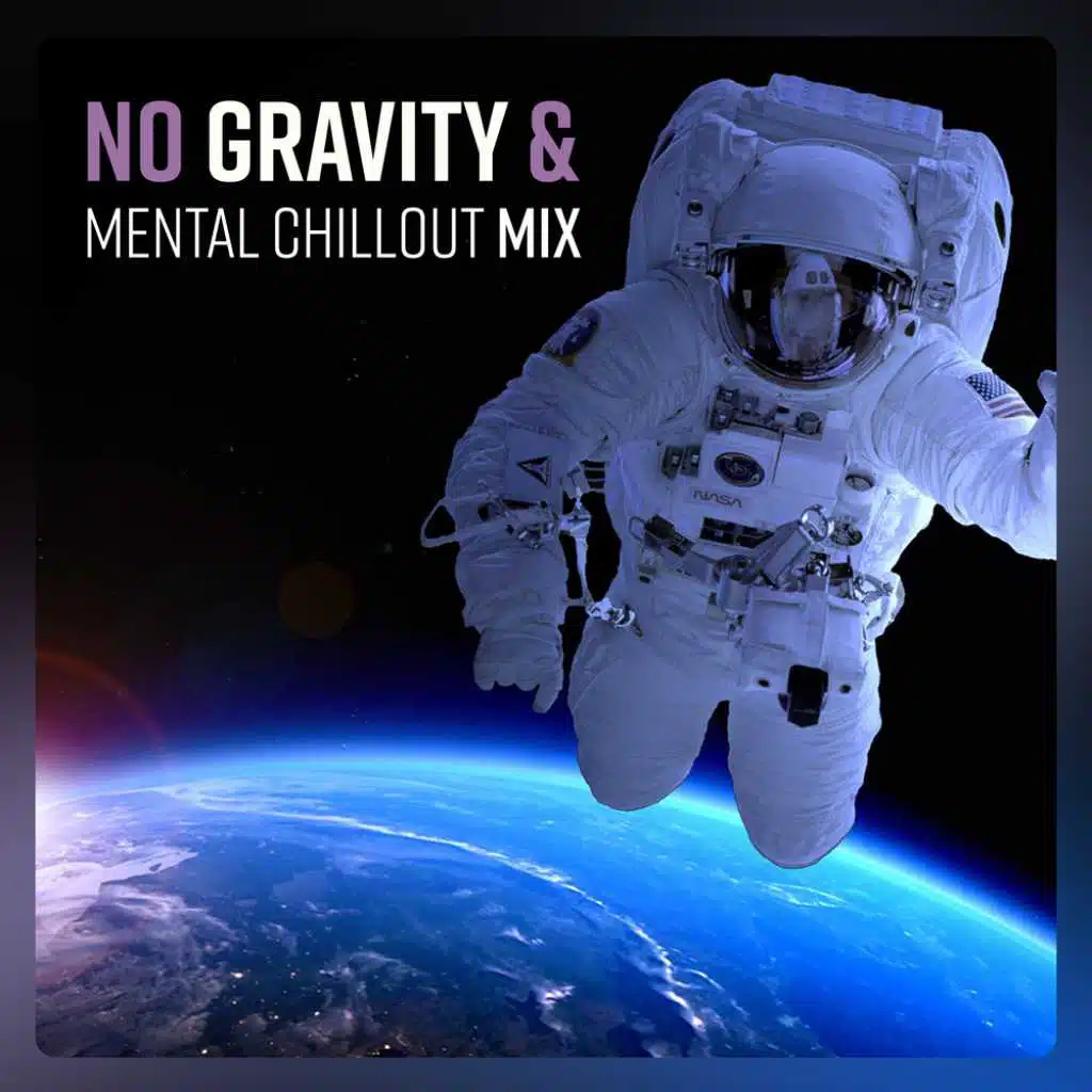 No Gravity & Mental Chillout Mix