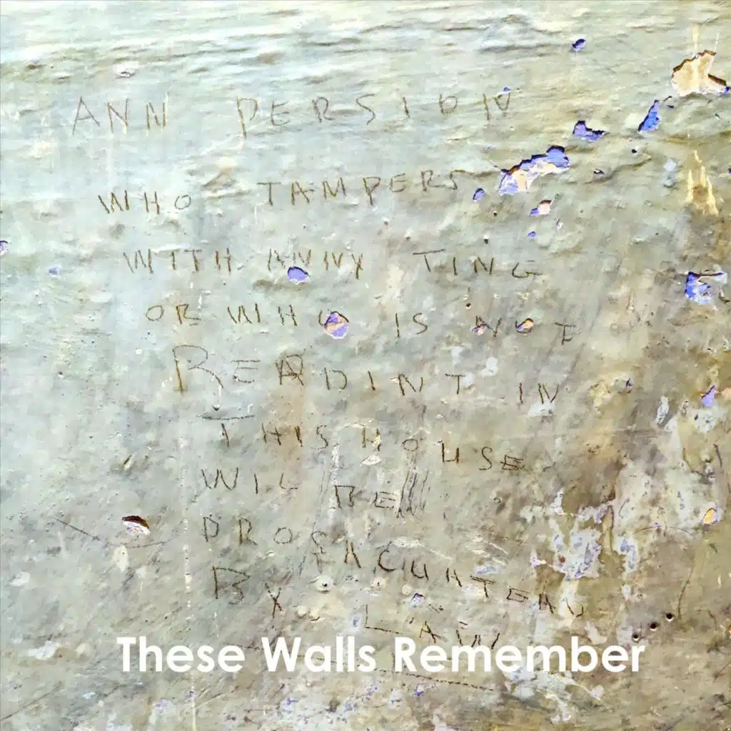 These Walls Remember