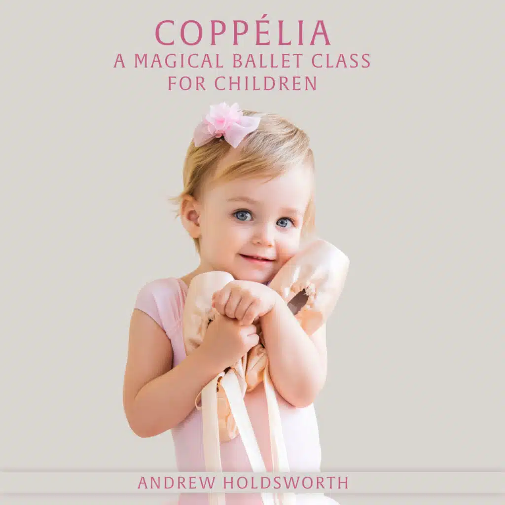 Coppélia - A Magical Ballet Class for Children