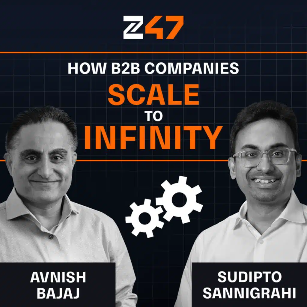 209: How B2B Companies Scale to Infinity | Zero to Infinity | Avnish Bajaj | Sudipto Sannigrahi