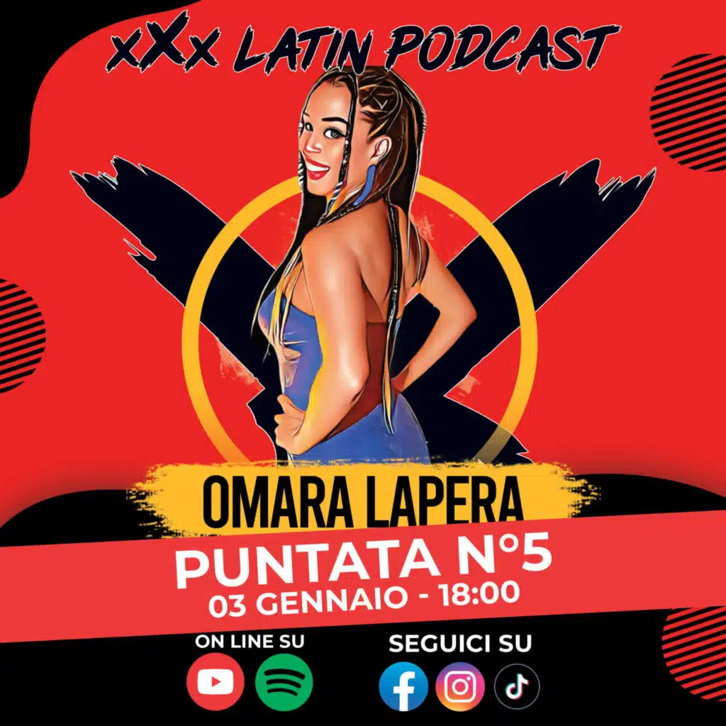 🎙️ xXx Latin Podcast - Ep.5 | Ospite Omara Lapera