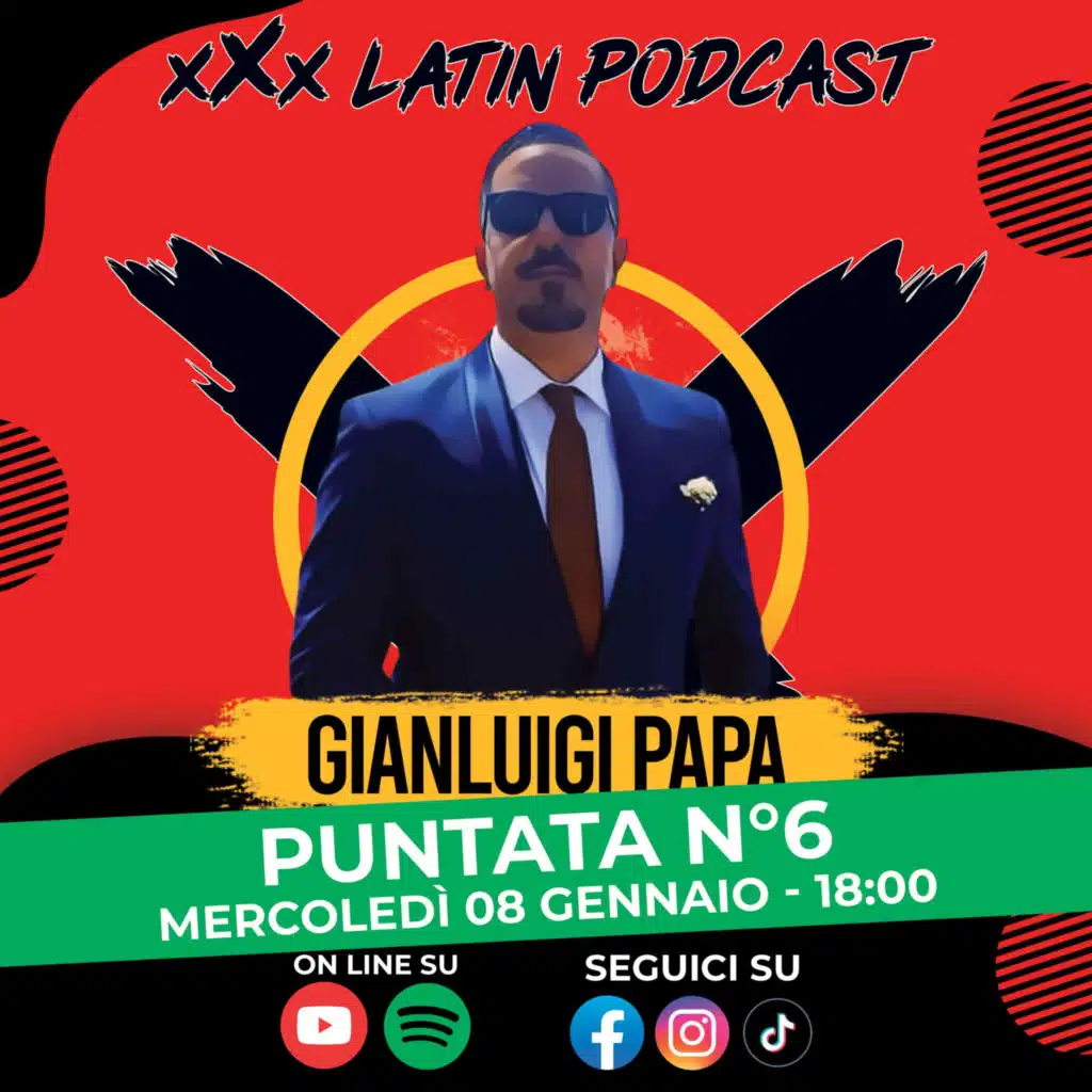 🎙️ xXx Latin Podcast - Ep.6 | Ospite Gianluigi Papa