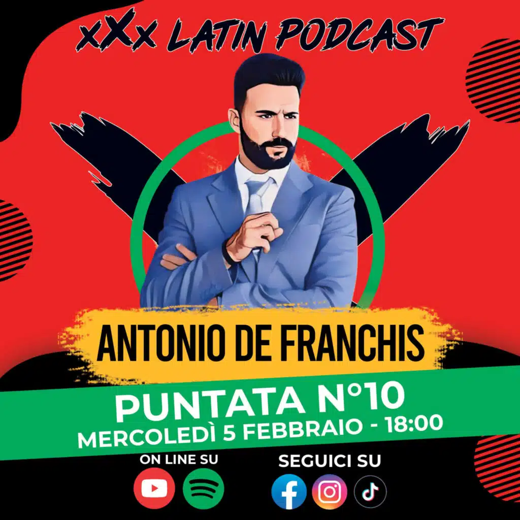 🎙️ xXx Latin Podcast - Ep.10 | Ospite Antonio De Franchis 